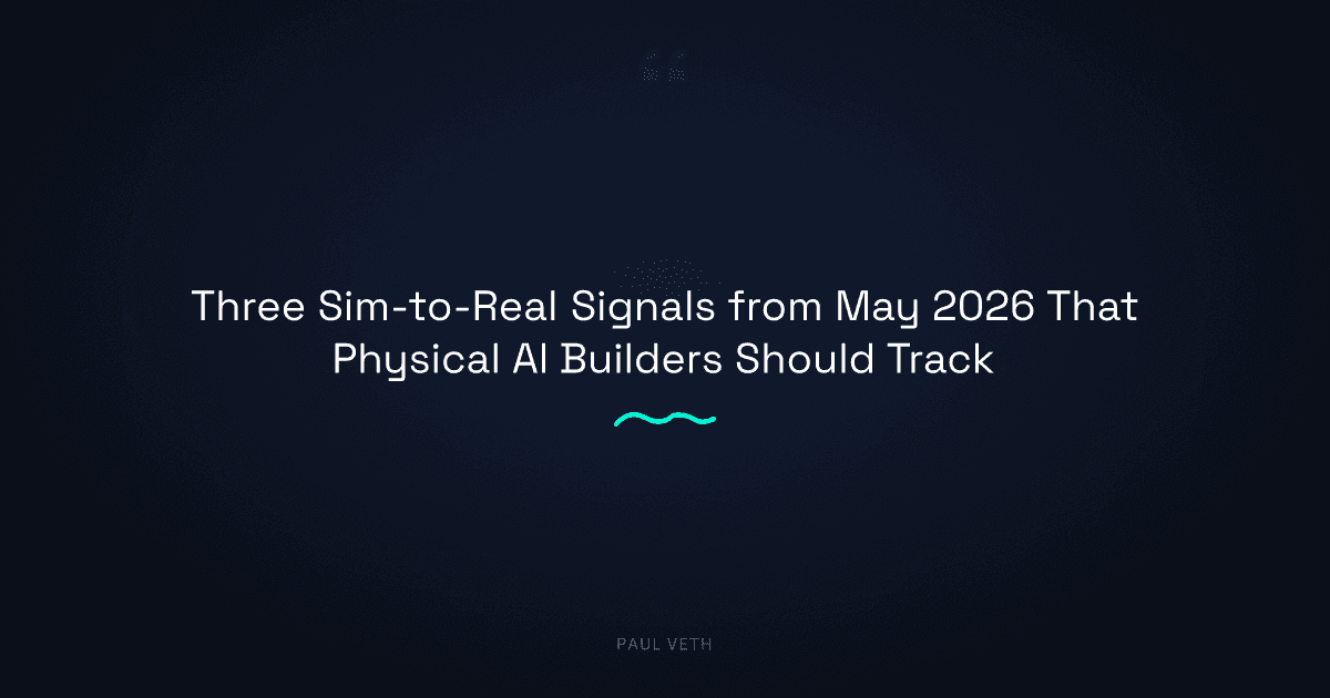 2026 Physical AI Sim-to-Real Trends: Three Signals Worth Watching