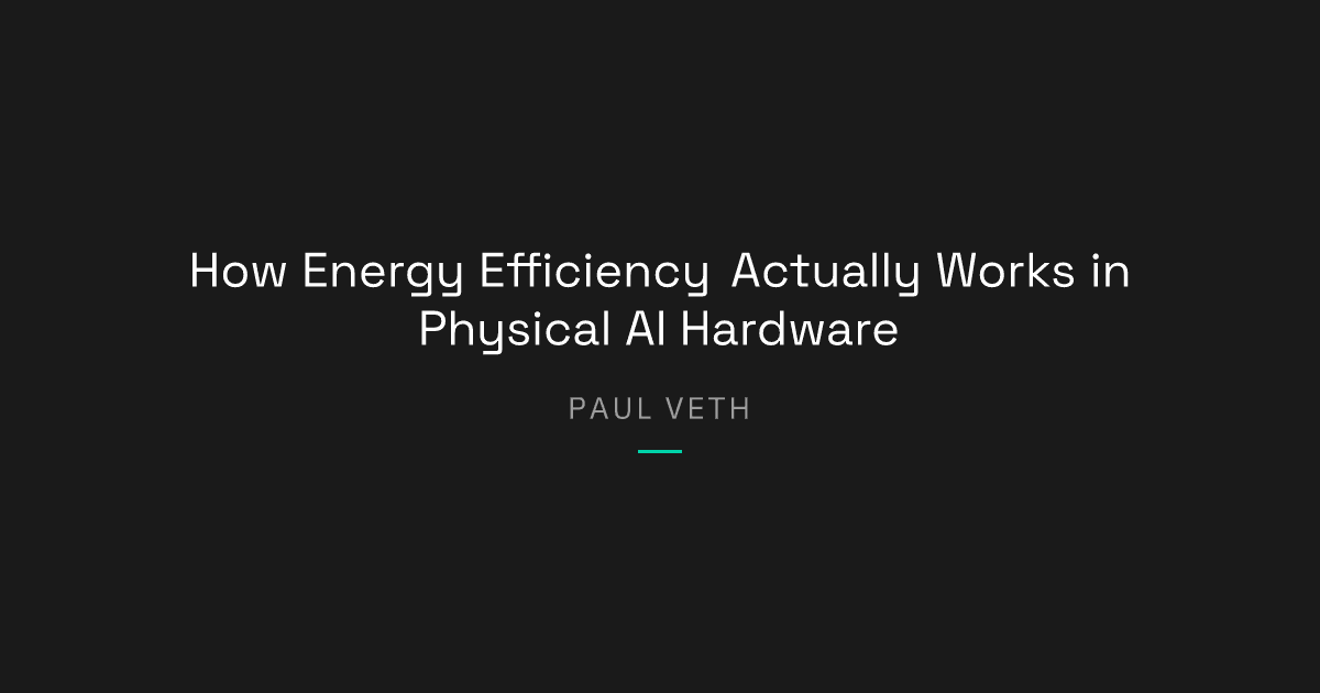 How Energy Efficiency Actually Works in Physical AI Hardware