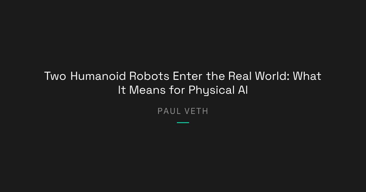 Two Humanoid Robots Enter the Real World: What It Means for Physical AI