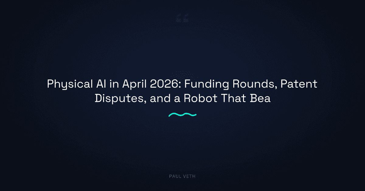 Physical AI in April 2026: Funding, Milestones, and Superhuman Robots