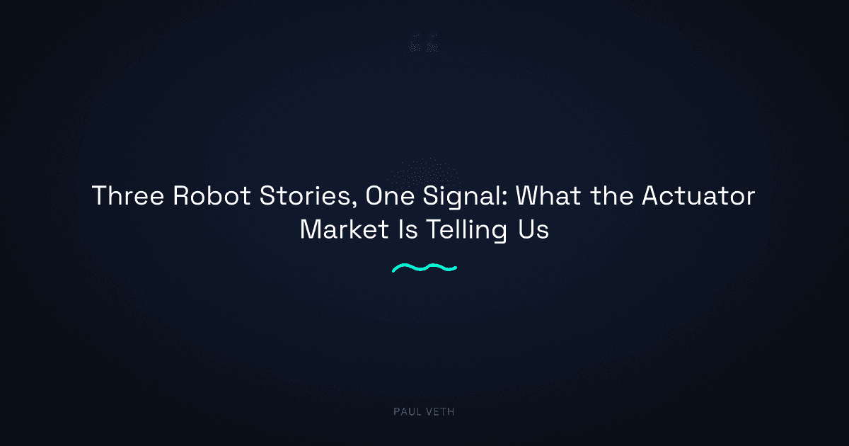 Three Robot Stories, One Signal: What the Actuator Market Is Telling Us